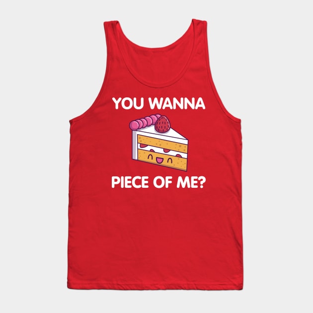 You Wanna Piece Of Me? Tank Top by nmcreations